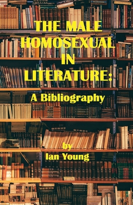 The Male Homosexual in Literature: A Bibliography Cover Image