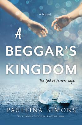 A Beggar's Kingdom: A Novel (End of Forever Saga #2)