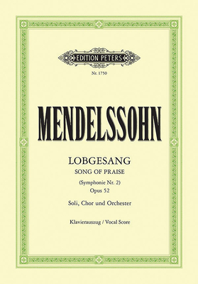 Lobgesang (Symphony No. 2 in B Flat) Op. 52 (Vocal Score): Symphony-Cantata for Sst Soli, Choir and Orchestra (Ger) (Edition Peters) By Felix Mendelssohn (Composer), Johanna Cornelis (Composer) Cover Image