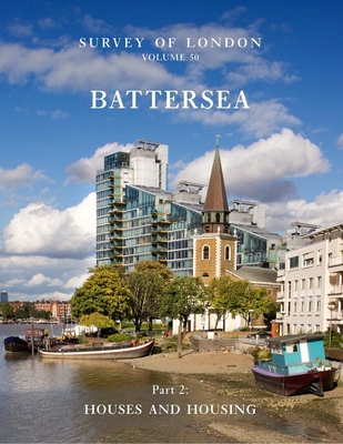 Survey of London: Battersea: Volume 50: Houses and Housing Cover Image