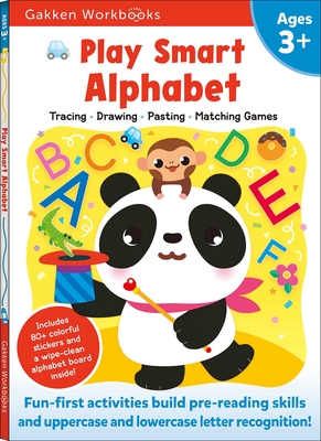 Play Smart Alphabet Age 3+: Preschool Activity Workbook with Stickers for Toddlers Ages 3, 4, 5: Learn Letter Recognition: Alphabet, Letters, Tracing, Coloring, and More (Full Color Pages) By Gakken early childhood experts Cover Image