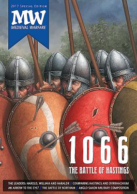1066: The Battle of Hastings: 2017 Medieval Warfare Special Edition By Kelly DeVries, Peter Konieczy (Editor) Cover Image
