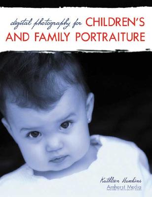 Digital Photography for Children's and Family Portraiture By Kathleen Hawkins, Jeff Hawkins Cover Image