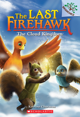 The Cloud Kingdom: A Branches Book (The Last Firehawk #7)