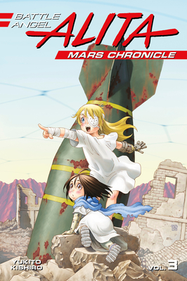 Battle Angel Alita Mars Chronicle 3 (Battle Angel Alita: Mars Chronicle #3) Cover Image