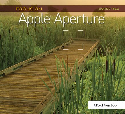 Focus on Apple Aperture: Focus on the Fundamentals (Focus on Series) Cover Image