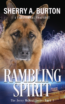 Rambling Spirit: Join Jerry McNeal And His Ghostly K-9 Partner As They Put Their Gifts To Good Use. By Sherry a. Burton Cover Image