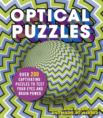 Optical Puzzles: Over 200 Captivating Puzzles to Test Your Eyes and Brain Power Cover Image