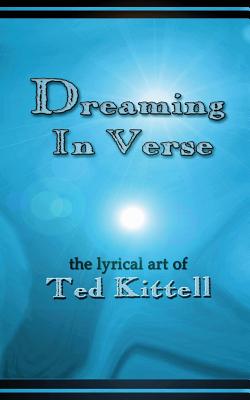 Dreaming in Verse: the lyrical art of Ted Kittell Cover Image