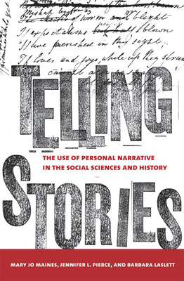 Telling Stories: The Use of Personal Narratives in the Social Sciences and History Cover Image