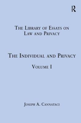 The Individual and Privacy: Volume I (Library of Essays on Law and Privacy) Cover Image