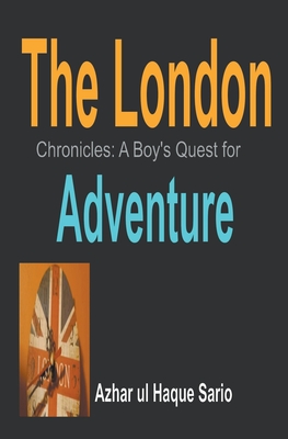 The London Chronicles: A Boy's Quest for Adventure Cover Image
