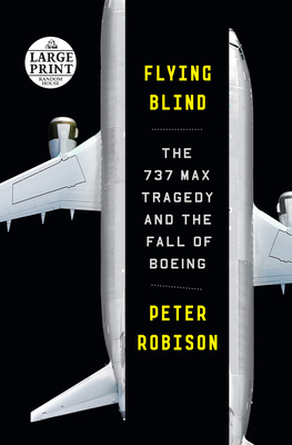Flying Blind: The 737 MAX Tragedy and the Fall of Boeing Cover Image