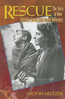 Rescue: The Story of How Gentiles Saved Jews in the Holocaust By Milton Meltzer Cover Image