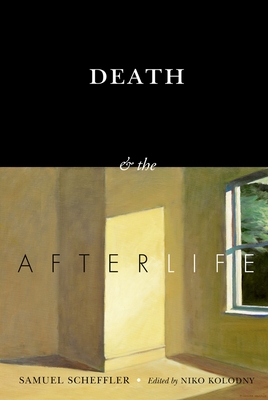 Death and the Afterlife (Berkeley Tanner Lectures) Cover Image