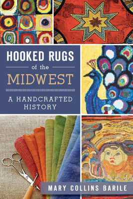 Hooked Rugs of the Midwest:: A Handcrafted History Cover Image