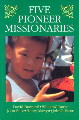 Five Pioneer Missionaries By John D. Legg, R. Strang Miller, John Thornbury Cover Image