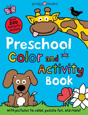 Preschool Color & Activity Book: With Pictures to Color, Puzzle Fun, and More! (Color and Activity Books) By Roger Priddy Cover Image