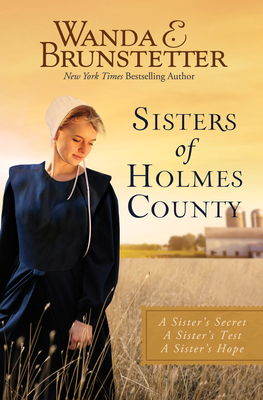 Sisters of Holmes County: A Sister's Secret, A Sister's Test, A Sister's Hope Cover Image
