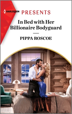 In Bed with Her Billionaire Bodyguard (Hot Winter Escapes #8)