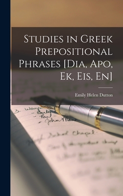 Studies in Greek Prepositional Phrases [Dia, Apo, Ek, Eis, En] Cover Image