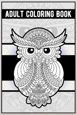 Coloring Book for Adults: Amazing Owls: Owls Coloring Book with