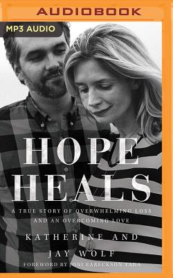 Hope Heals: A True Story of Overwhelming Loss and an Overcoming Love Cover Image