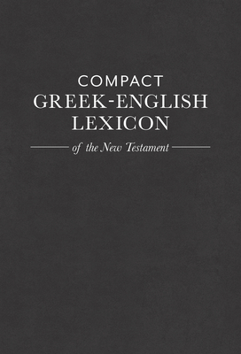 Compact Greek-English Lexicon of the New Testament Cover Image