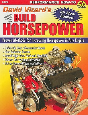 David Vizard's How to Build Horsepower: Proven Methods for Increasing Horsepower in Any Engine (S-A Design) By David Vizard Cover Image