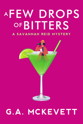 A Few Drops of Bitters (A Savannah Reid Mystery #26) By G. A. McKevett Cover Image