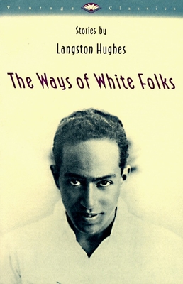The Ways of White Folks: Stories (Vintage Classics) By Langston Hughes Cover Image