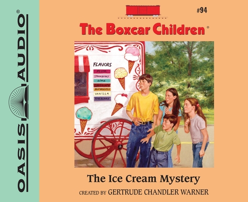 The Ice Cream Mystery (The Boxcar Children Mysteries #94) By Gertrude Chandler Warner, Aimee Lilly (Narrator) Cover Image