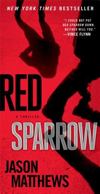 Red Sparrow: A Novel (The Red Sparrow Trilogy #1) Cover Image
