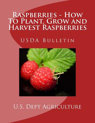 Raspberries - How To Plant, Grow and Harvest Raspberries: USDA Bulletin Cover Image