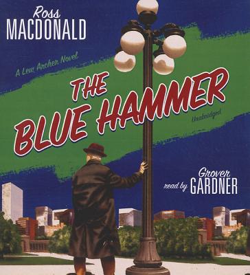 The Blue Hammer: A Lew Archer Novel (Lew Archer Novels (Audio) #18) Cover Image
