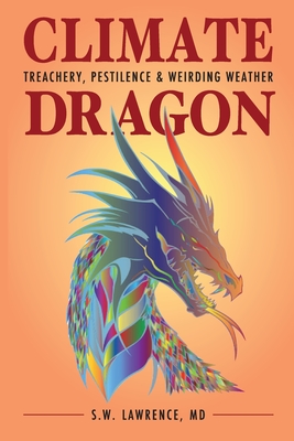 Climate Dragon: Treachery, Pestilence & Weirding Weather Cover Image