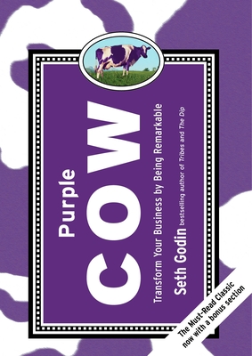 Purple Cow, New Edition: Transform Your Business by Being Remarkable By Seth Godin Cover Image