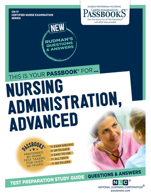Nursing Administration, Advanced (CN-17): Passbooks Study Guide (Certified Nurse Examination Series #17) By National Learning Corporation Cover Image