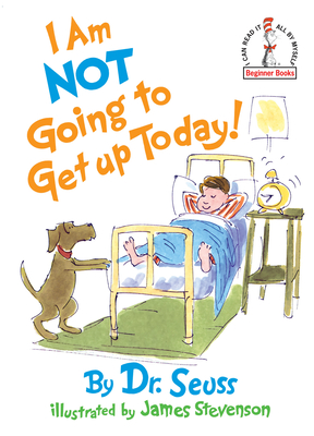 I Am Not Going To Get Up Today! (Beginner Books(R))