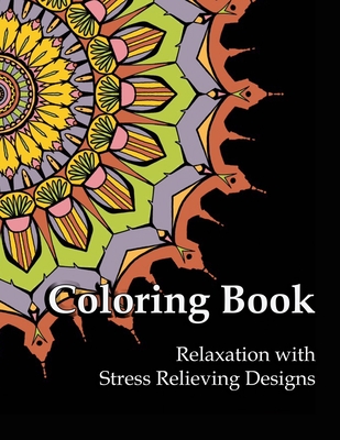 Adult Coloring Book: Stress Relieving Designs for Relaxation by