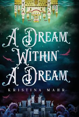 A Dream Within a Dream By Kristina Mahr Cover Image