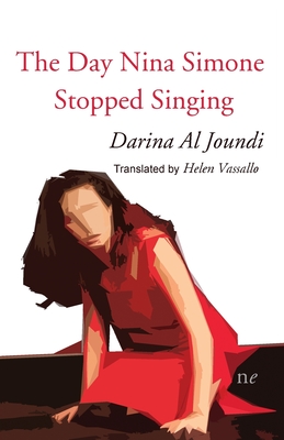 The Day Nina Simone Stopped Singing By Darina Al Joundi, Helen Vassallo (Translator) Cover Image