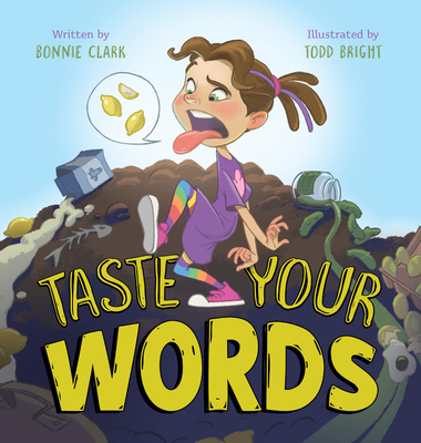 Taste Your Words By Bonnie Clark, Todd Bright (Illustrator) Cover Image