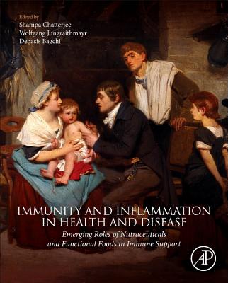 Immunity and Inflammation in Health and Disease: Emerging Roles of Nutraceuticals and Functional Foods in Immune Support Cover Image