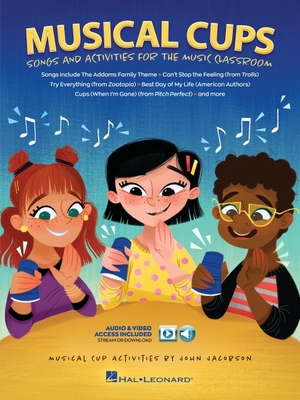 Musical Cups Song and Activities for the Music Classroom Book with Online Audio and Video By John Jacobson (Composer) Cover Image