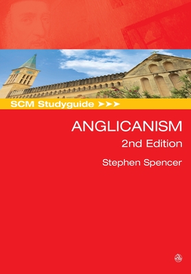 SCM Studyguide: Anglicanism, 2nd edition (Scm Study Guide) Cover Image