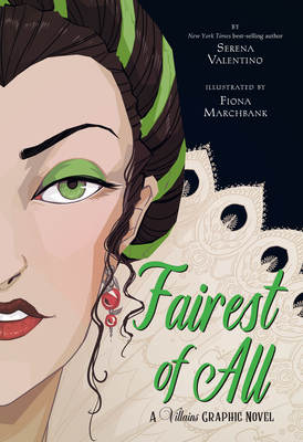 Fairest of All: A Villains Graphic Novel By Serena Valentino, Fiona Marchbank (Illustrator) Cover Image