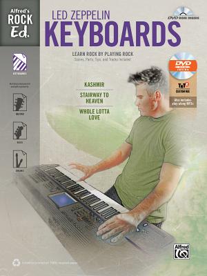 Alfred's Rock Ed. -- Led Zeppelin Keyboards: Learn Rock by Playing Rock: Scores, Parts, Tips, and Tracks Included, Book & DVD-ROM Alfred's Rock Ed. -- Led Zeppelin Keyboards: Learn Rock by Playing Rock: Scores, Parts, Tips, and Tracks Included, Book & DVD-ROM cover