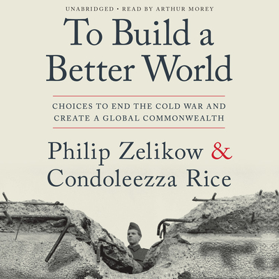 To Build a Better World: Choices to End the Cold War and Create a Global Commonwealth Cover Image