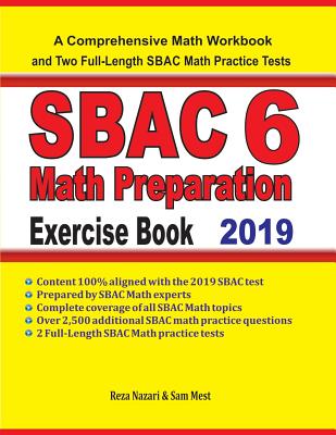 SBAC 6 Math Preparation Exercise Book: A Comprehensive Math Workbook and Two Full-Length SBAC 6 Math Practice Tests Cover Image